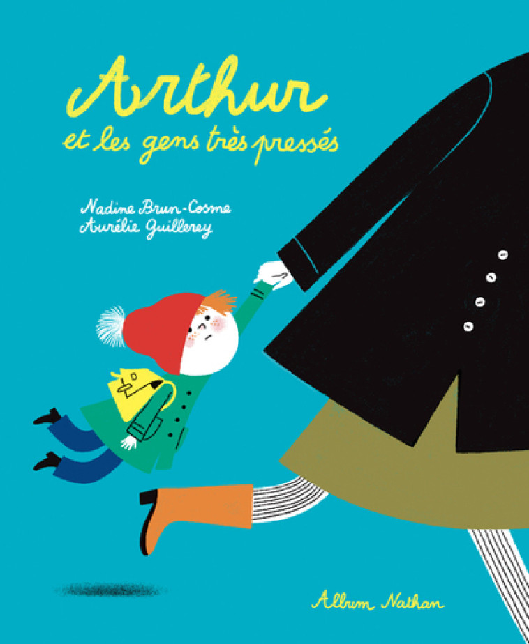 Arthur et les gens très pressés - Nadine Brun-Cosme, Aurélie Guillerey, Nadine Brun-Cosme, Aurélie Guillerey - NATHAN