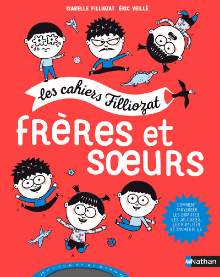 Les cahier Filliozat - Frères et soeurs - Isabelle Filliozat, Éric Veillé - NATHAN