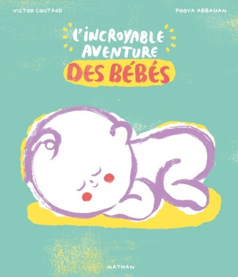 L'Incroyable aventure des bébés - Victor Coutard, Pooya Abbasian - NATHAN