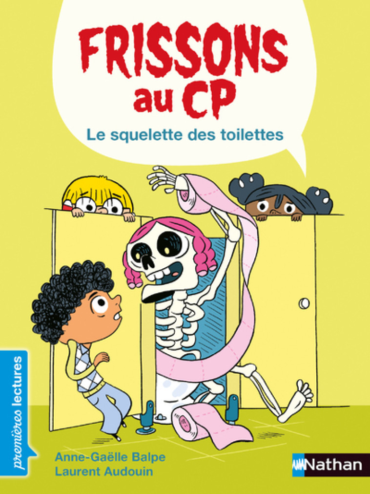 Frissons au CP - Le squelette des toilettes - Anne-Gaëlle Balpe, Laurent Audouin - NATHAN