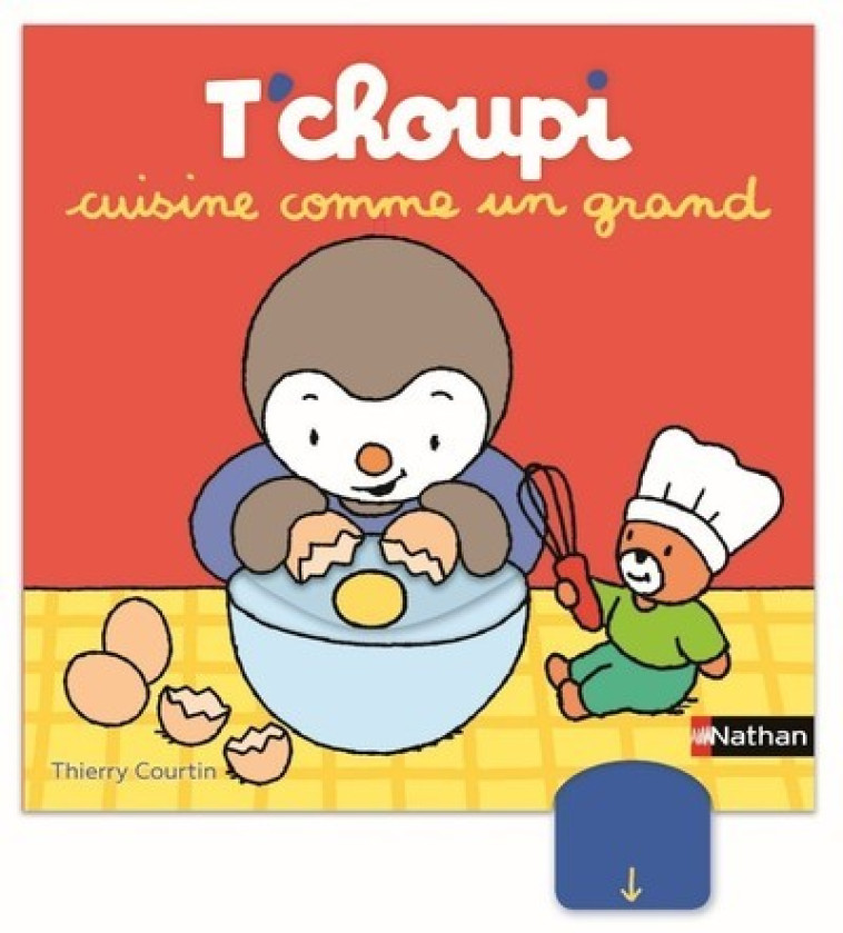 T'choupi cuisine comme un grand - Thierry Courtin - NATHAN