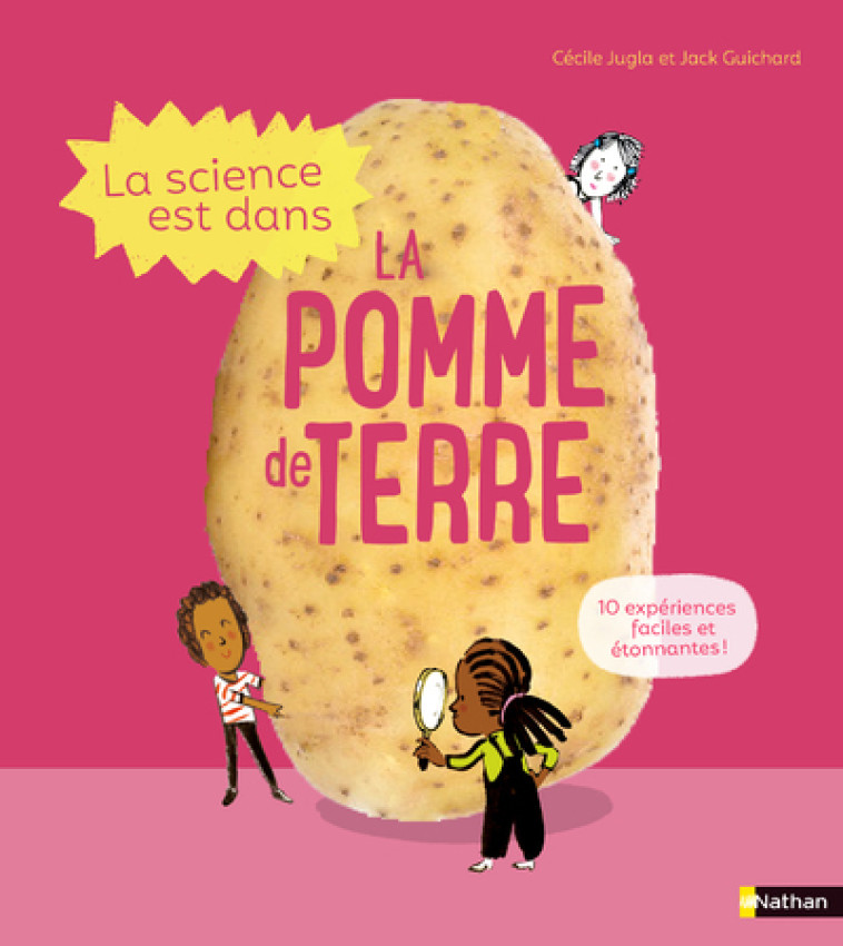 La Science est dans la pomme de terre - Cécile Jugla, Jack Guichard, Laurent Simon - NATHAN