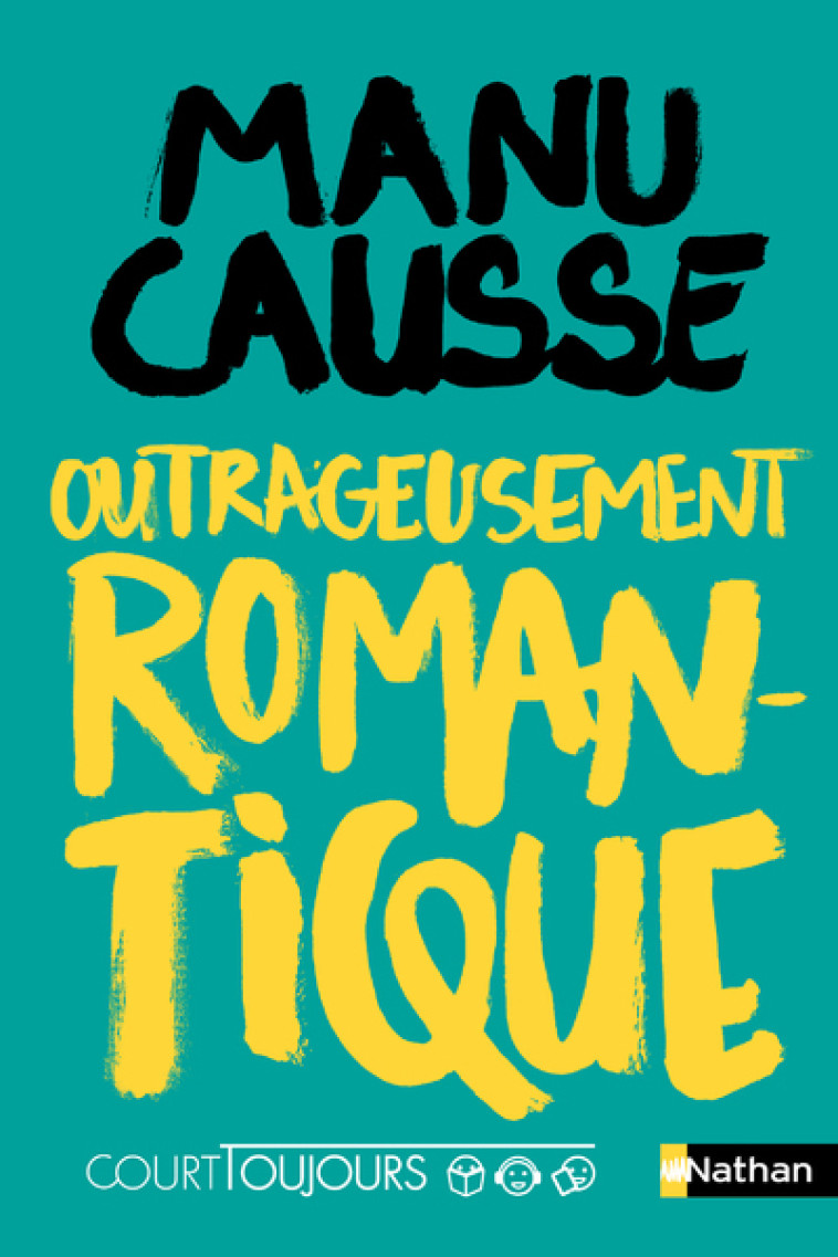 Court toujours : outrageusement romantique - Manu Causse - NATHAN