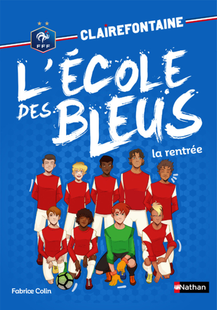 Clairefontaine L'école des bleus - tome 1 La rentrée - Fabrice Colin, Christine Chatal - NATHAN