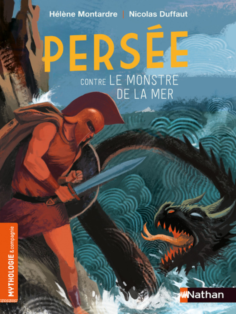 Persée contre le monstre de la mer - Hélène Montarde, Nicolas Duffaut - NATHAN