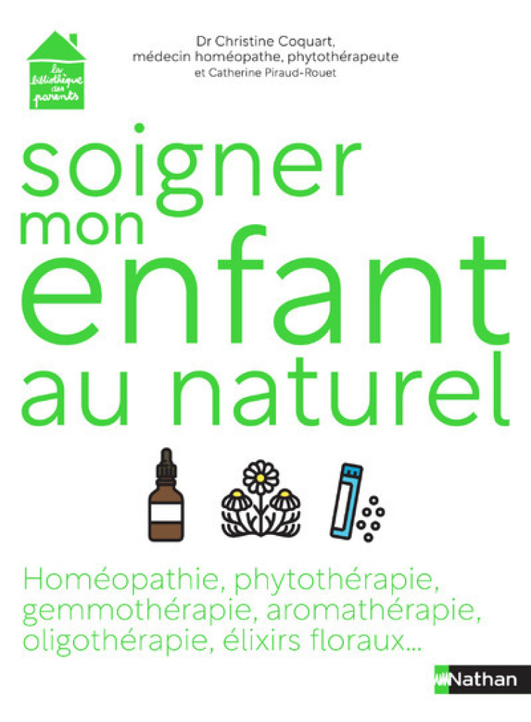 Soigner mon enfant au naturel - Christine Coquart, Catherine Piraud-Rouet - NATHAN