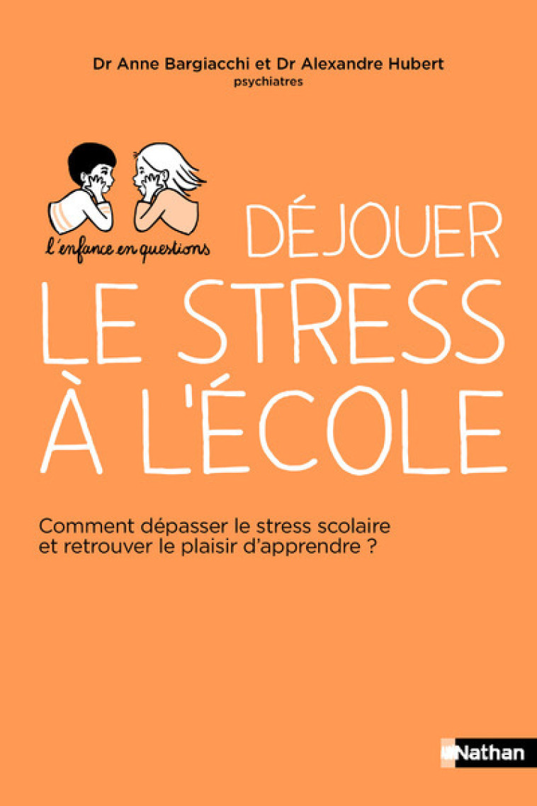 Déjouer le stress à l'école - Alexandre Hubert, Anne Bargiacchi - NATHAN