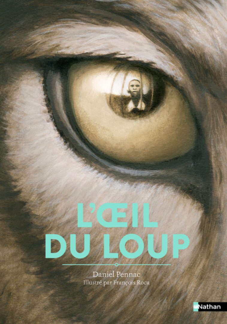 L'Oeil du loup - Daniel Pennac, François Roca - NATHAN