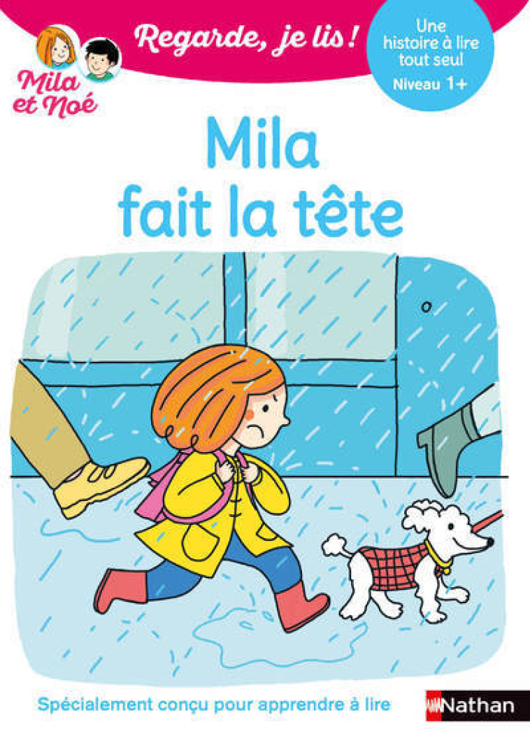 Regarde je lis ! Une histoire à lire tout seul - Mila fait la tête Niveau 1+ - Éric Battut, Nathalie Desforges - NATHAN