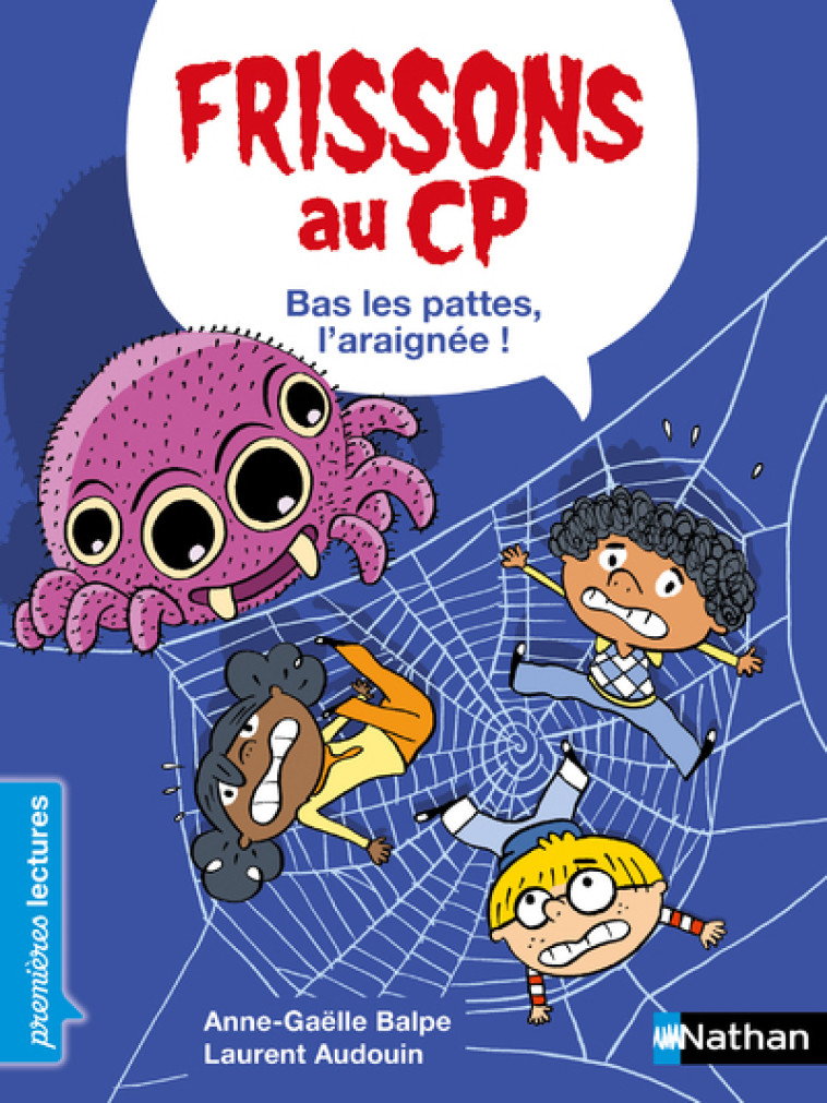 Frissons au CP : Bas les pattes, l'araignée ! - Anne-Gaëlle Balpe, Laurent Audouin - NATHAN