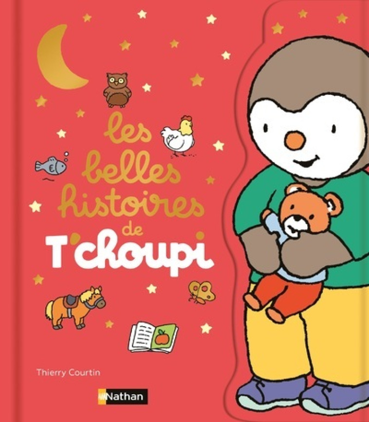 Les belles histoires de T'choupi - Thierry Courtin - NATHAN