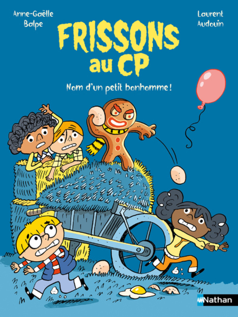 Frissons au CP : Nom d'un petit bonhomme ! - Anne-Gaëlle Balpe, Laurent Audouin - NATHAN