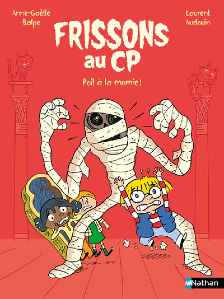 Frissons au CP : Poil à la momie ! - Anne-Gaëlle Balpe, Laurent Audouin - NATHAN