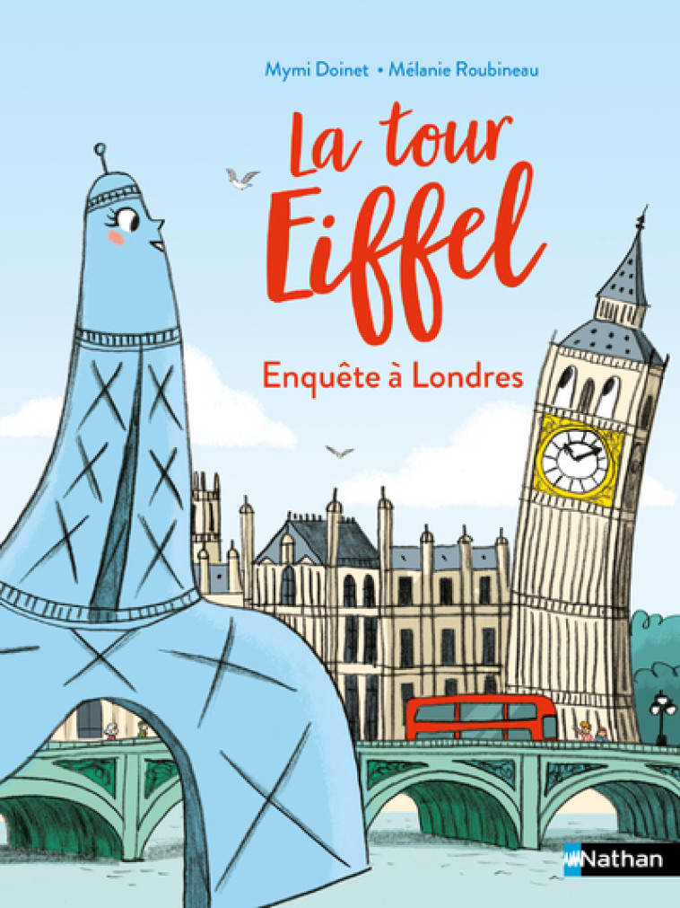 La tour Eiffel Enquête à Londres - Mymi Doinet, Mélanie Roubineau - NATHAN