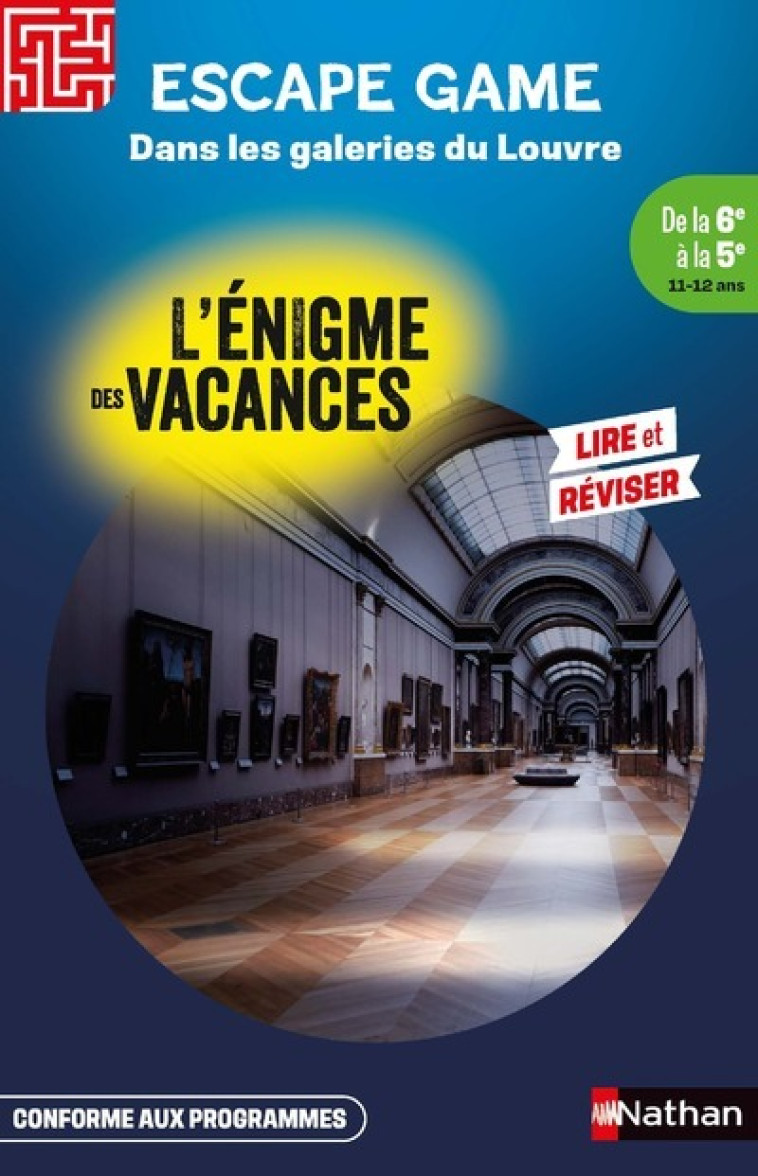 Enigme des vacances Escape game de la 6ème à la 5ème - Dans les galeries du Louvre - Eva Grynszpan, Pierdomenico Sirianni, Eva Grynszpan, Pierdomenico Sirianni - NATHAN