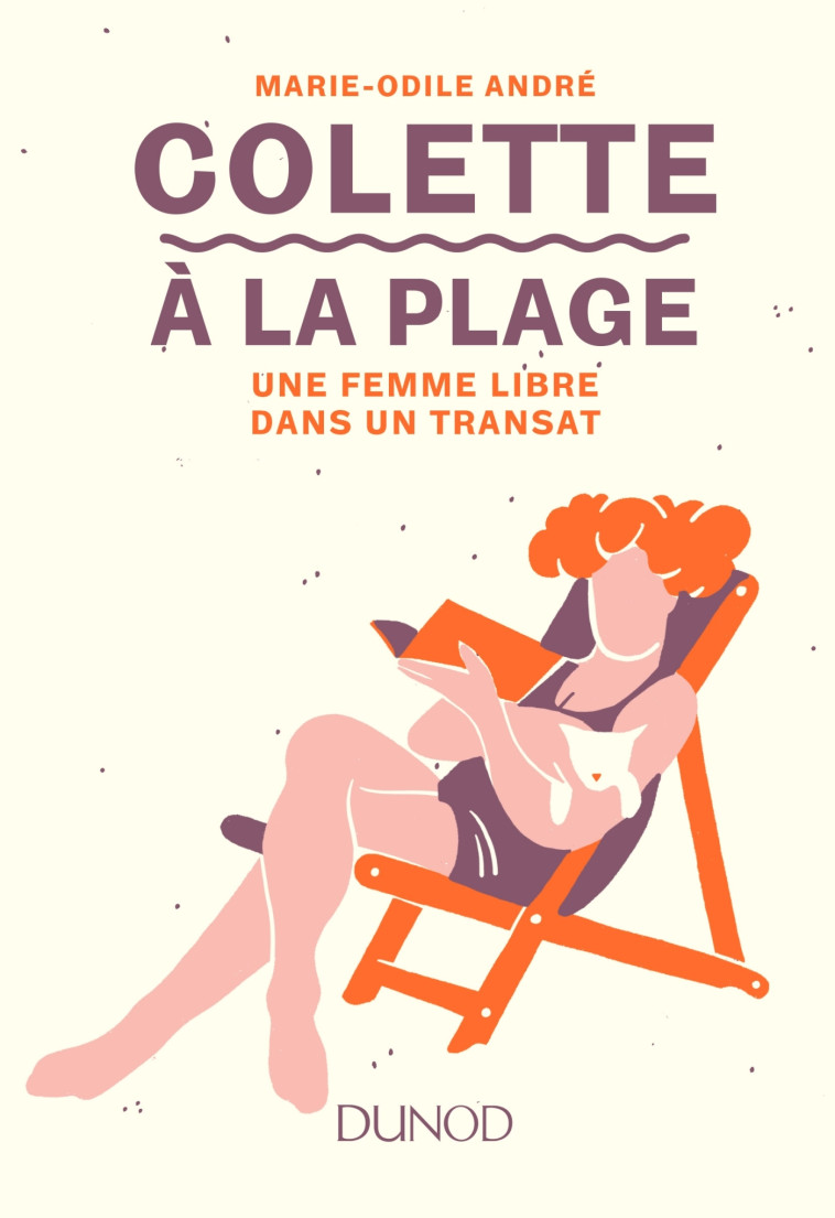 Colette à la plage - Une femme libre dans un transat - Marie-Odile André - DUNOD