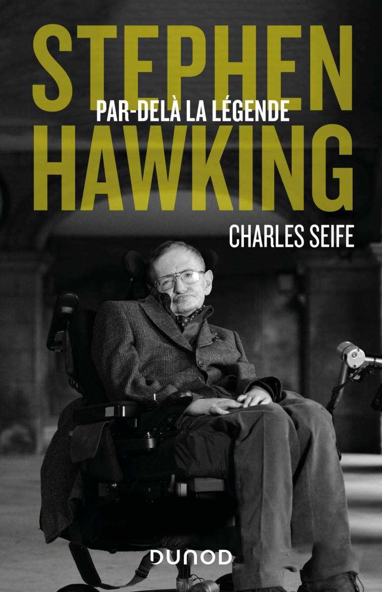 Stephen Hawking - Par-delà la légende - Charles Seife - DUNOD