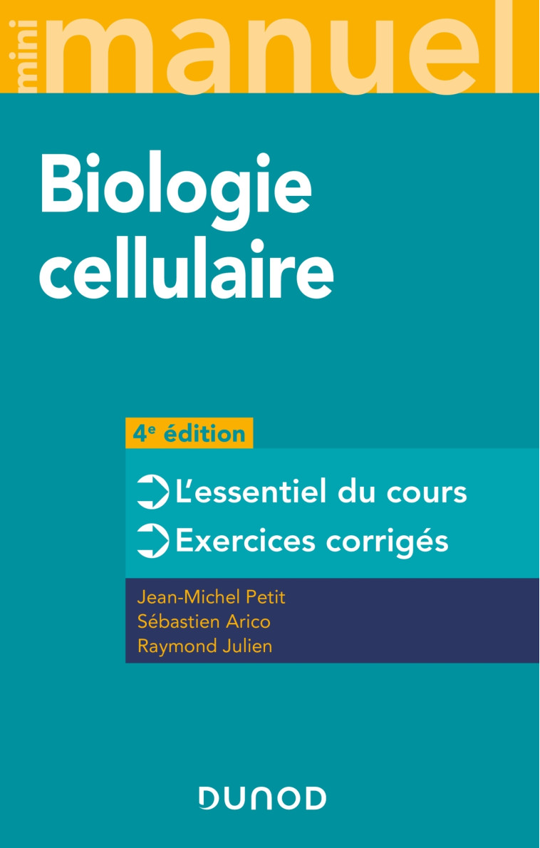 Mini Manuel - Biologie cellulaire - 4e éd. - Jean-Michel Petit, Sébastien Arico, Raymond Julien - DUNOD