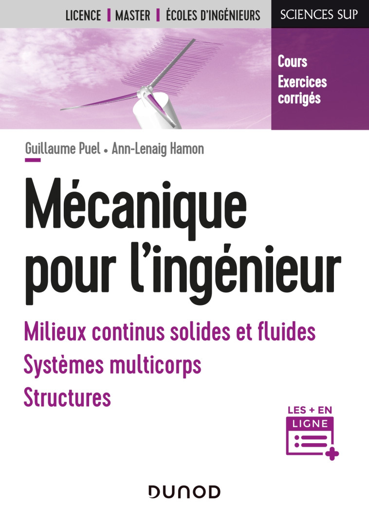 Mécanique pour l'ingénieur - Milieux continus solides et fluides, systèmes multicorps, structures - Guillaume Puel, Ann-Lenaig Hamon - DUNOD