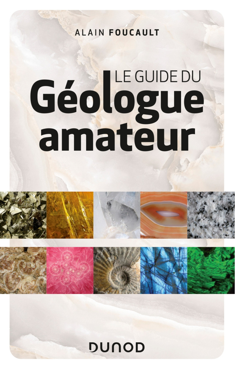 Le guide du géologue amateur - 3e éd. - Alain Foucault - DUNOD