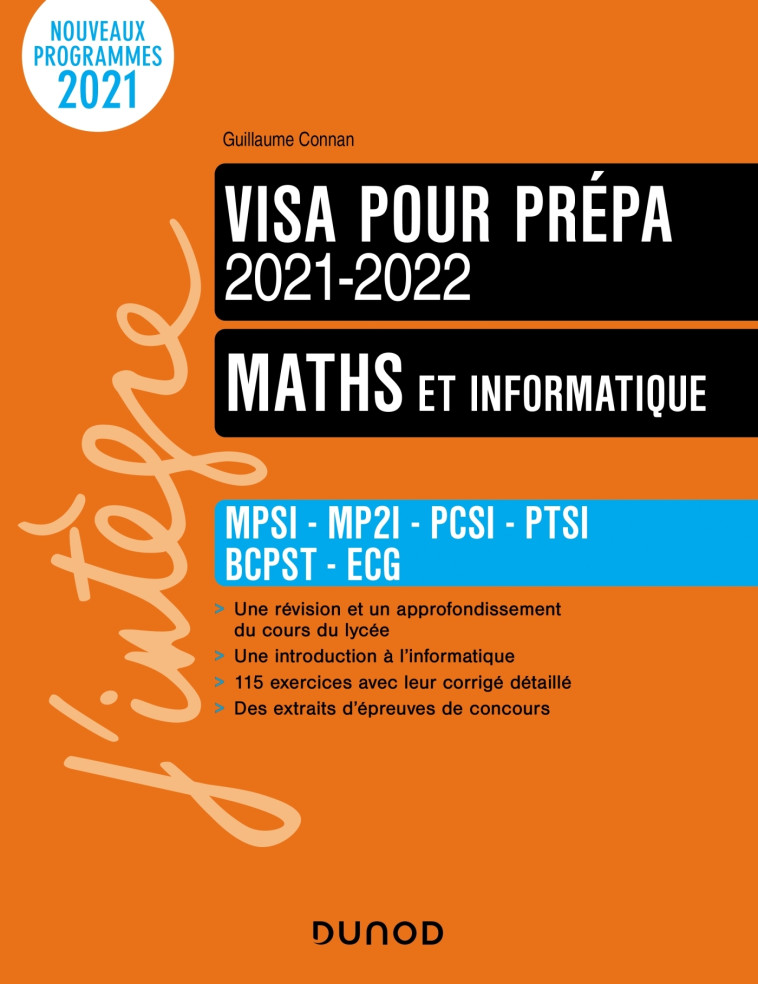 Maths et informatique - Visa pour la prépa 2021-2022 - MPSI-MP2I-PCSI-PTSI-BCPST-ECG - Guillaume Connan - DUNOD