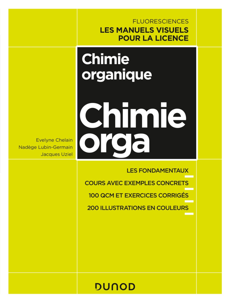 Chimie organique - Cours avec exemples concrets, QCM, exercices corrigés - Evelyne Chelain, Nadège Lubin-Germain, Jacques Uziel - DUNOD