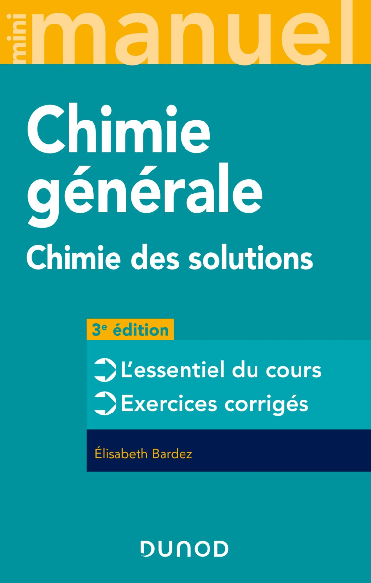 Mini Manuel - Chimie générale - 3e éd. - Chimie des Solutions - Elisabeth Bardez - DUNOD