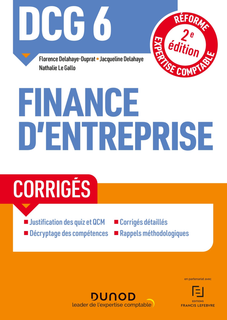 DCG 6 Finance d'entreprise - Corrigés - 2e éd. - Florence Delahaye-Duprat, Jacqueline Delahaye, Nathalie Le Gallo - DUNOD