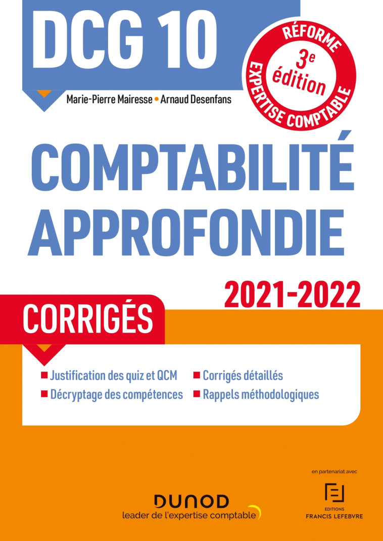 DCG 10 Comptabilité approfondie - Corrigés 2021-2022 - Marie-Pierre Mairesse, Arnaud Desenfans - DUNOD