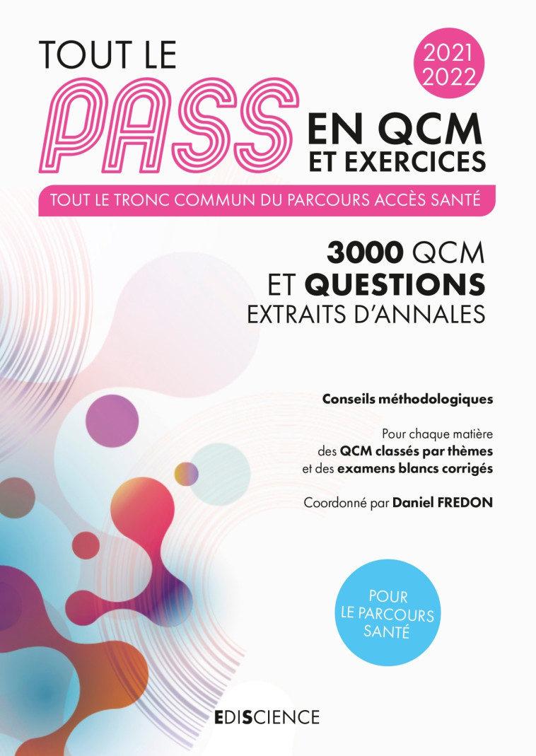 Tout le PASS en QCM et exercices 2021-2022 - Tout le Tronc commun - Daniel Fredon, Jérôme Carletto, Alexandre Fradagrada, Gilles Furelaud, Michel MÉTROT, Nabil OTMANI, Arnaud Géa, Laurence Sebellin, Fabienne LABILLOY CASTERAS, Simon Beaumont - EDISCIENCE