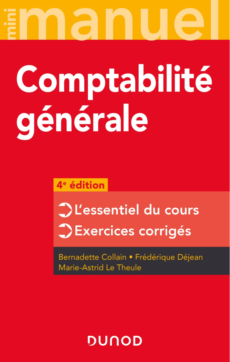 Mini manuel - Comptabilité générale - 4e éd. - Bernadette Collain, Frédérique Déjean, Marie-Astrid Le Theule - DUNOD