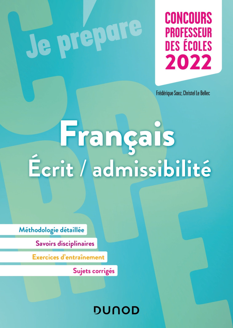 Concours Professeur des écoles - Français - Ecrit / admissibilité - CRPE 2022 - Christel Le Bellec, Frédérique Saez - DUNOD