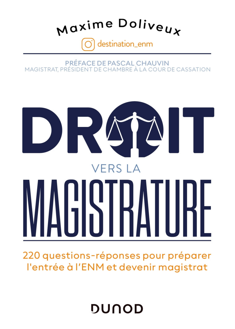 Droit vers la magistrature - 220 questions-réponses pour préparer l'ENM et devenir magistrat - Maxime Doliveux - DUNOD