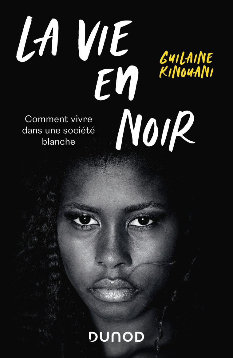 La vie en noir - Guilaine Kinouani - DUNOD