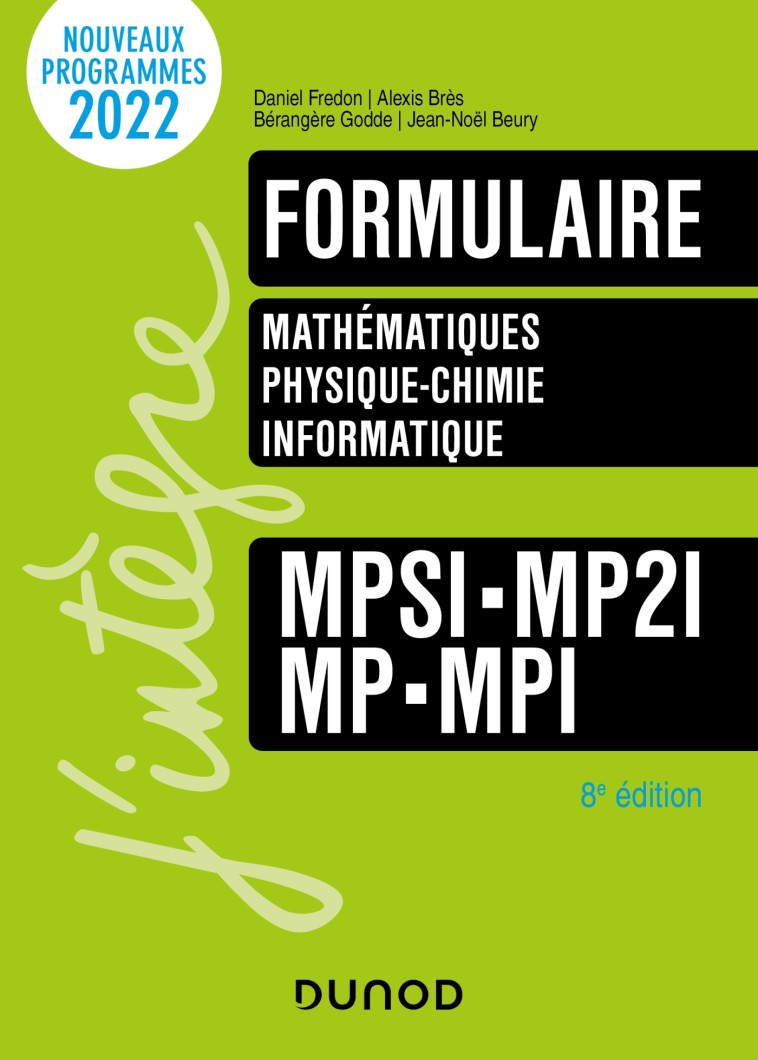 Formulaire MPSI-MP2I-MP-MPI - 8e éd. - Daniel Fredon, Alexis Brès, Bérangère Godde, Jean-Noël Beury - DUNOD