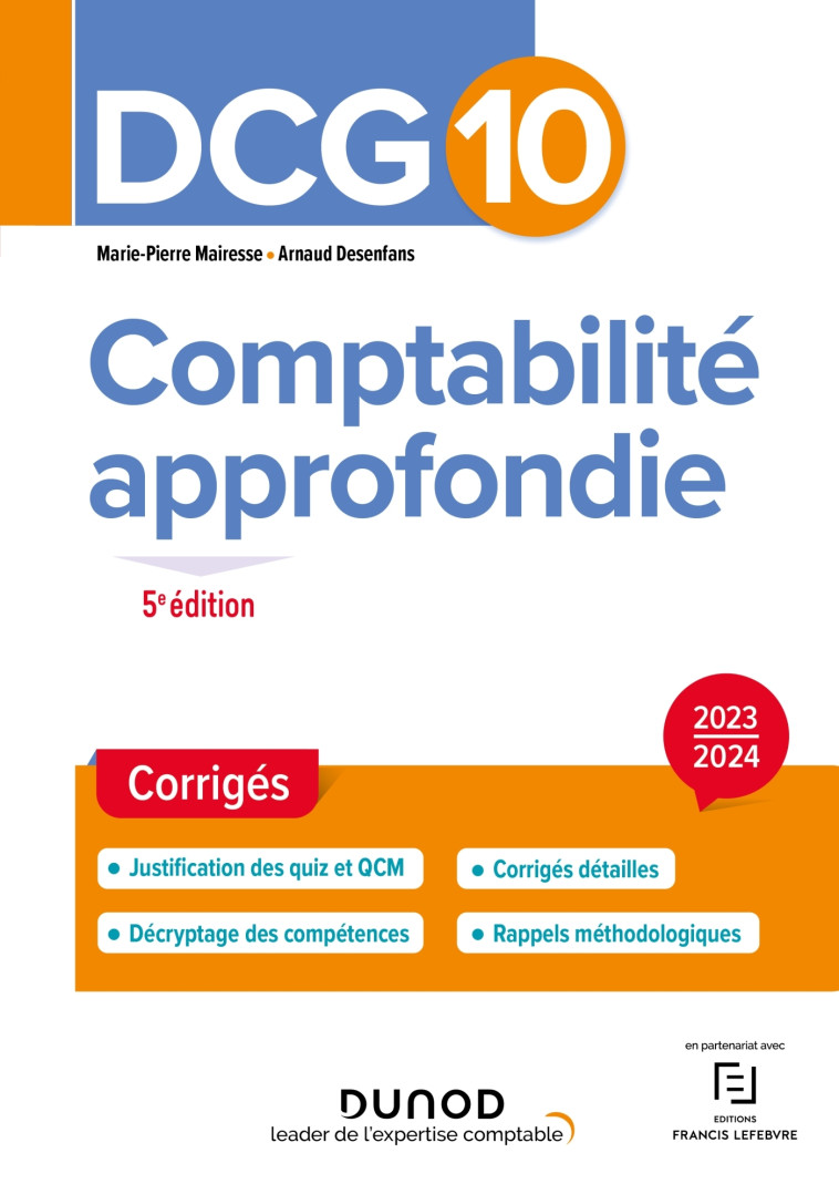 DCG 10 - Comptabilité approfondie - Corrigés 2023-2024 - Marie-Pierre Mairesse, Arnaud Desenfans - DUNOD