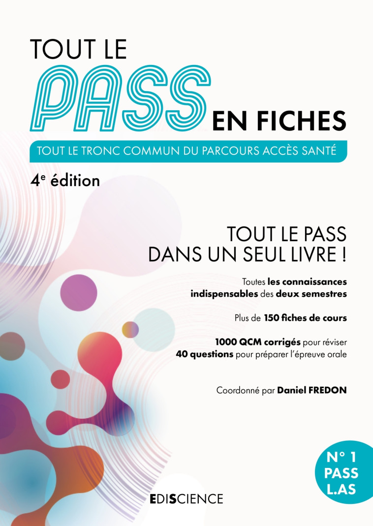 Tout le PASS en fiches - 4e éd. - Daniel Fredon, Laurence Sebellin, Simon Beaumont, Jérôme Carletto, Samir Cherrak, Romain Ferry, Édouard Fougere, Arnaud Géa, Elise Marche, Michel MÉTROT - EDISCIENCE