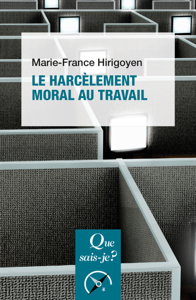 Le harcèlement moral au travail - Marie-France Hirigoyen - QUE SAIS JE