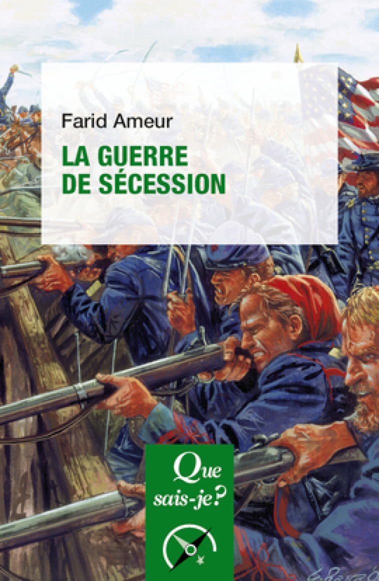 La guerre de Sécession - Farid Ameur - QUE SAIS JE