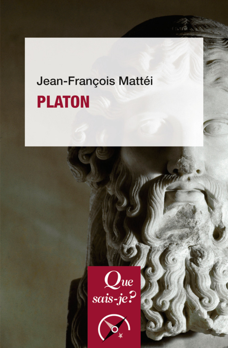 Platon - Jean-François Mattéi, Jean-François Mattéi - QUE SAIS JE