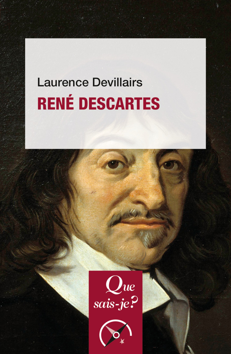 René Descartes - Laurence Devillairs - QUE SAIS JE