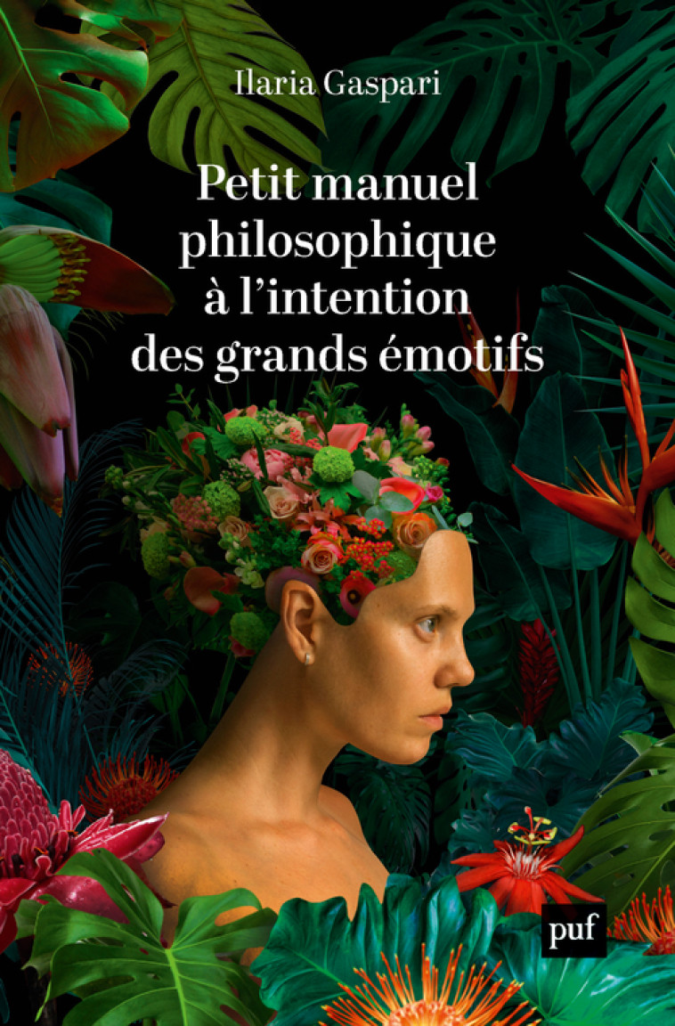 Petit manuel philosophique à l'intention des grands émotifs - Ilaria Gaspari - PUF