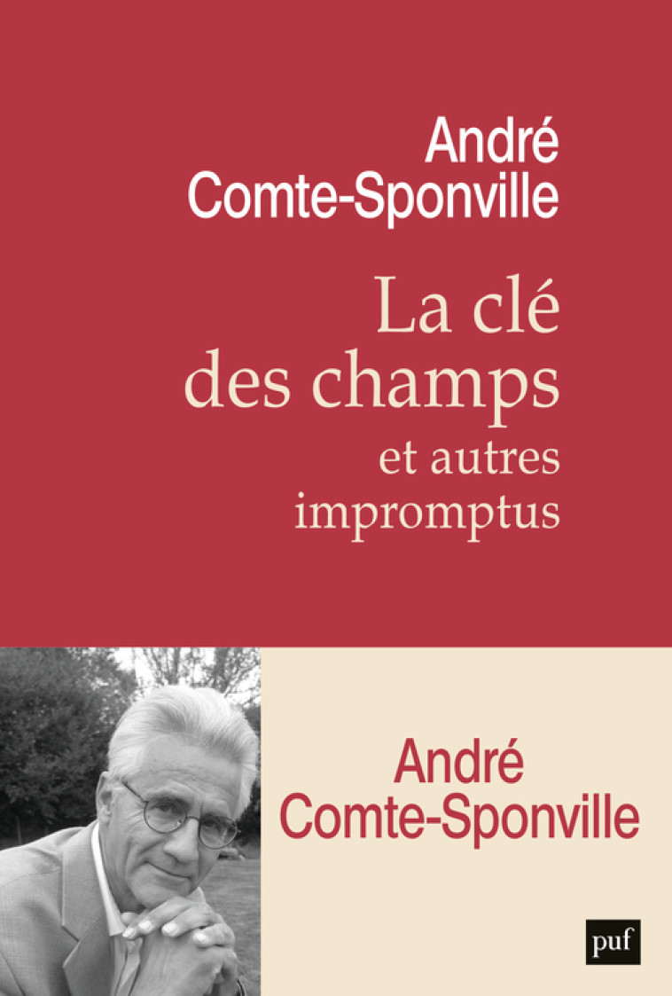 La clé des champs et autres impromptus - André Comte-Sponville, André Comte-Sponville - PUF