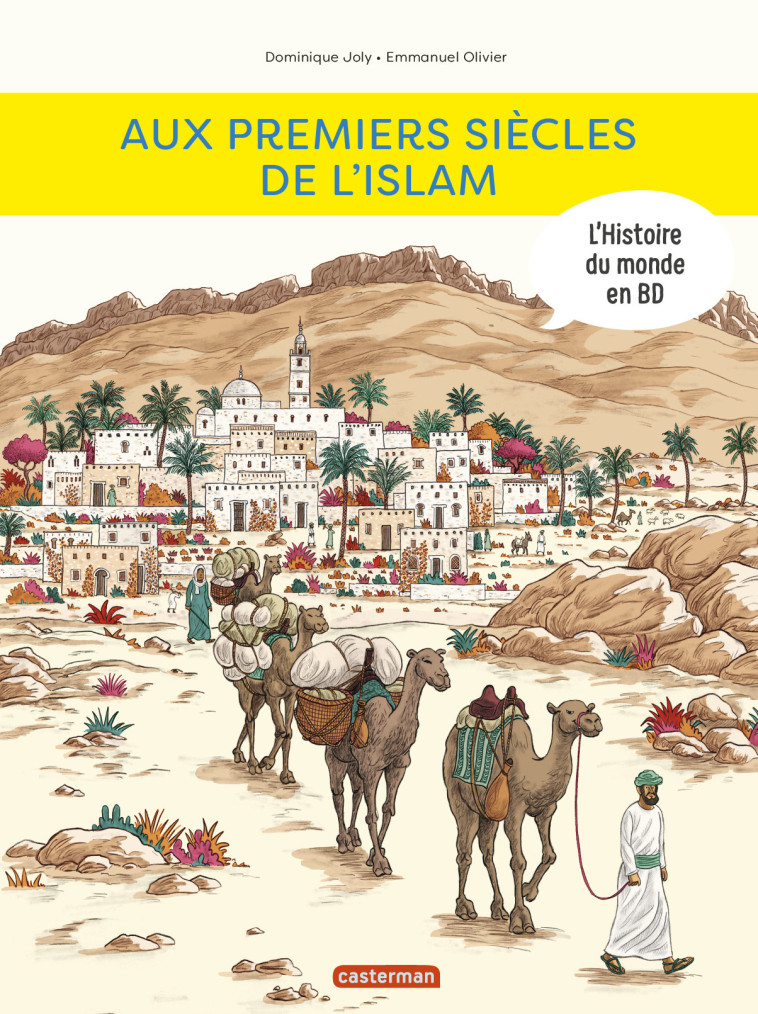 L'histoire de l'Art en BD - Aux premiers siècles de l'Islam - Dominique Joly, Emmanuel Olivier - CASTERMAN