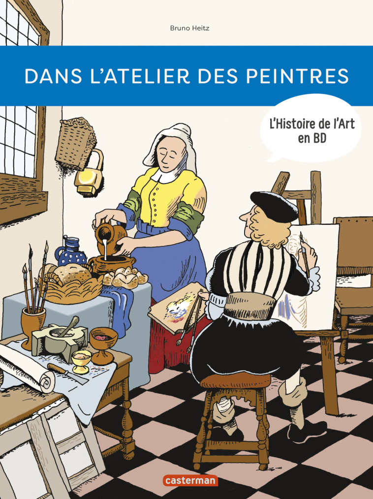 L'Histoire de l'Art en BD - Dans l'atelier des peintres - Bruno Heitz - CASTERMAN