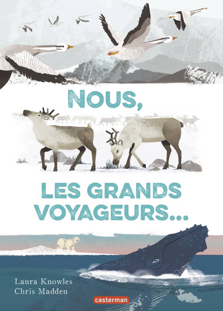 Nous, les grands voyageurs - Laura Knowles, Chris Madden - CASTERMAN