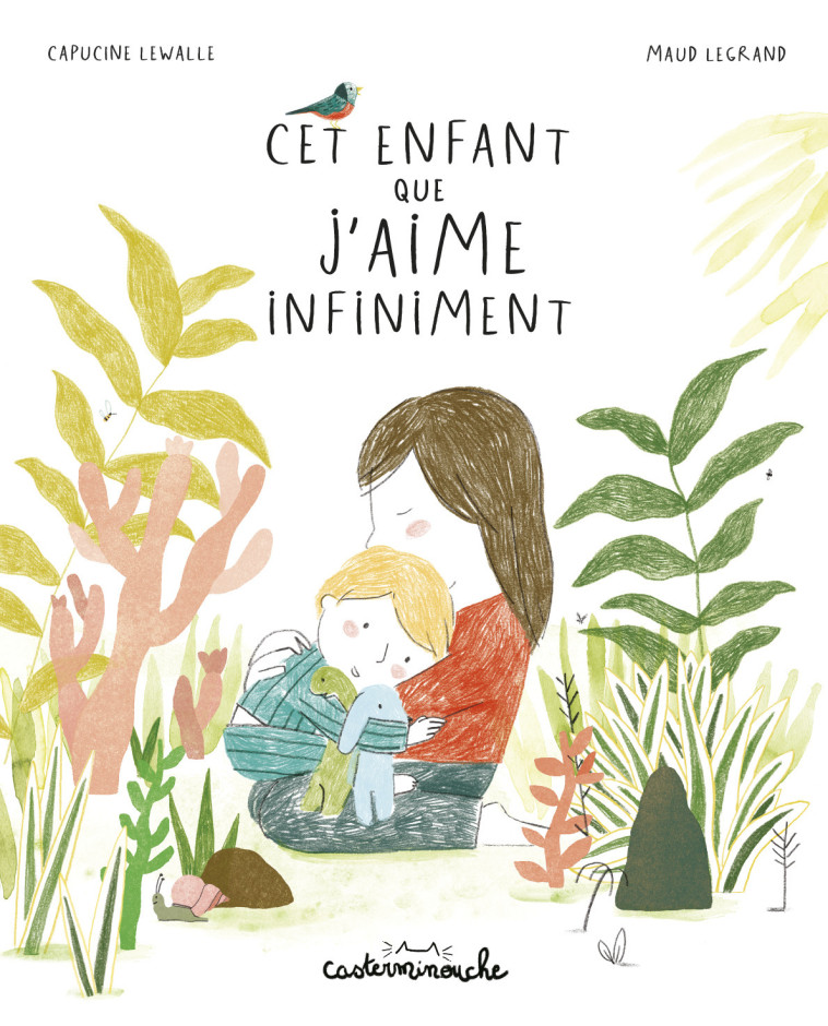 Casterminouche - Cet enfant que j'aime infiniment - Capucine Lewalle, Maud Legrand - CASTERMAN