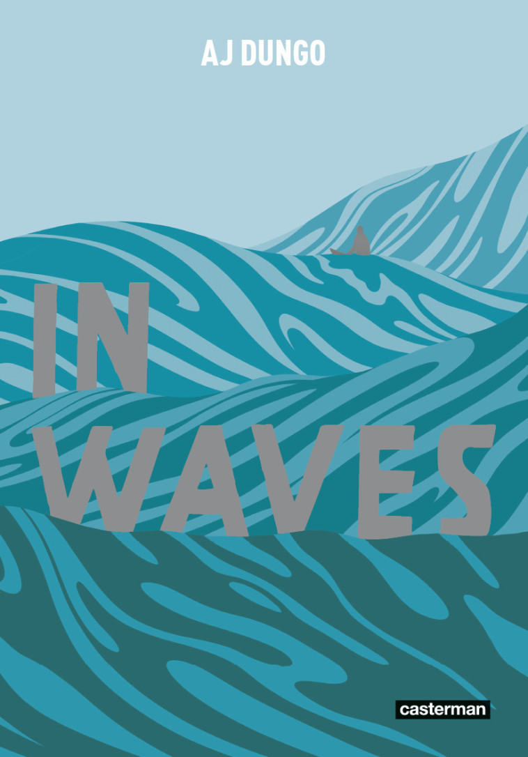 In waves (Op roman graphique) -  AJ DUNGO, Aj Dungo, Jean-François Rey, Basile Béguerie - CASTERMAN