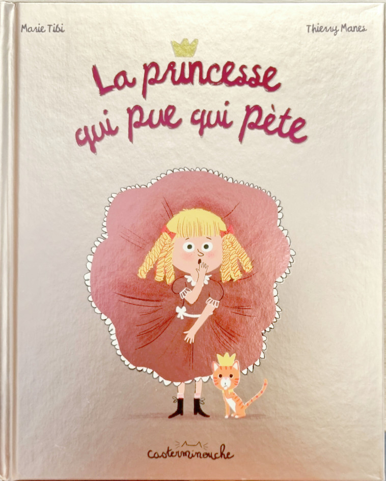 Casterminouche - La princesse qui pue qui pète - Marie Tibi, Thierry MANÈS - CASTERMAN