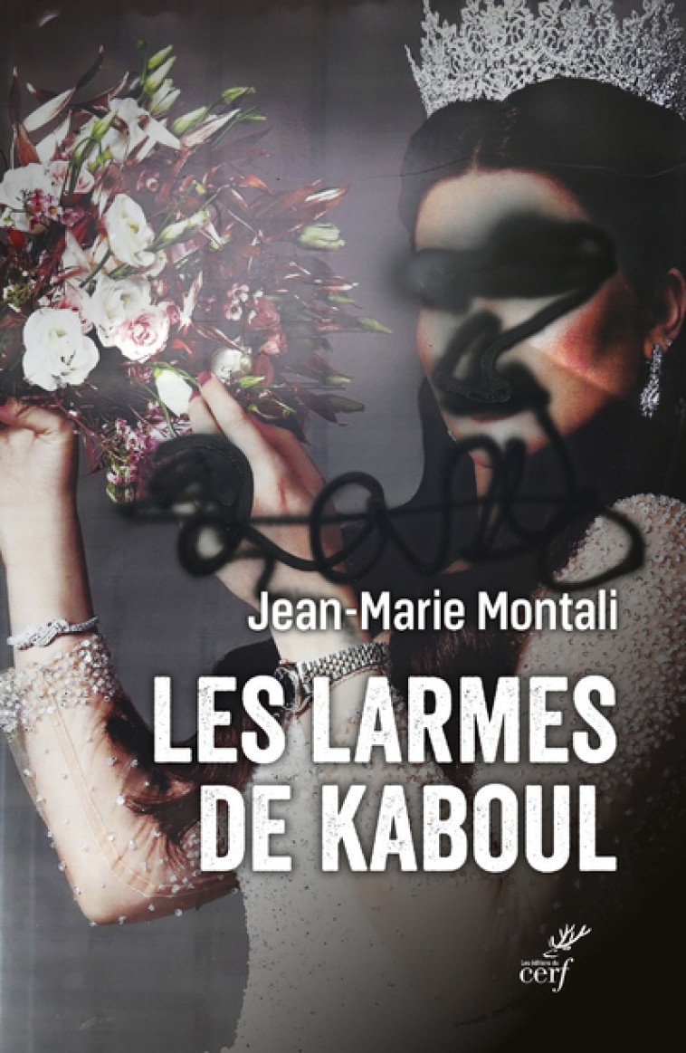 LES LARMES DE KABOUL - CARNETS AFGHANS - Jean-Marie Montali,  MONTALI JEAN-MARIE - CERF